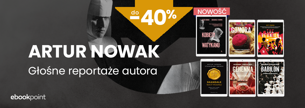 Grafika promocji - Skandale, pieniądze i władza w Kościele / REPORTAŻE ARTURA NOWAKA do -40%